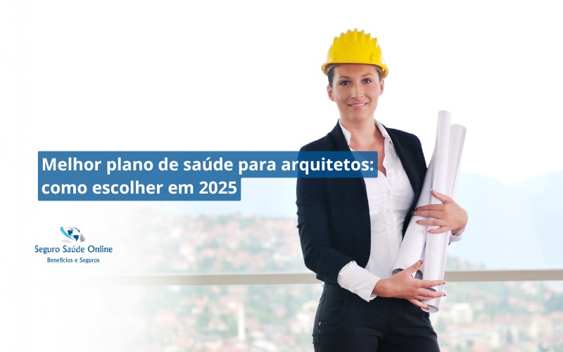 Melhor plano de saúde para arquitetos: como escolher em 2025