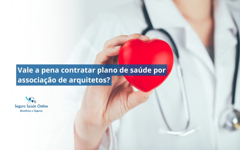Vale a pena contratar plano de saúde por associação de arquitetos?