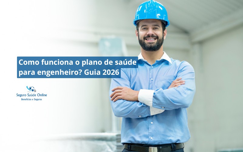 Como funciona o plano de saúde para engenheiro? Guia 2026